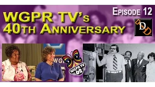 Digging Detroit:  Episode 12 - WGPR TV's 40th Anniversary