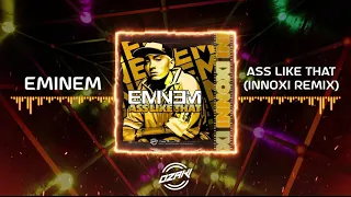 Eminem - Ass Like That (Innoxi Remix)