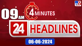 4 Minutes 24 Headlines | 9 AM | 06-06-2024 - TV9