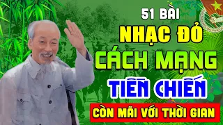 51 Bài Nhạc Đỏ Remix Sôi Động Bốc Lửa Bass Căng Đét➤Lk Nhạc Cách Mạng Tiền Chiến Hào Hùng Bất Hủ