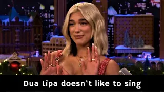 Dua Lipa doesn't like to sing