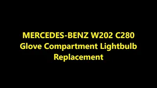 Mercedes-Benz W202 C280 Glove Compartment Light Replacement