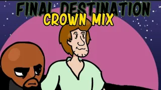 Final Destination Crown Mix | A Final Destination Remix