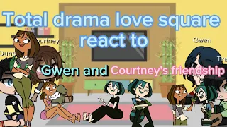 Total drama love square reacts to Gwen and Courtney's friendship (Final part)