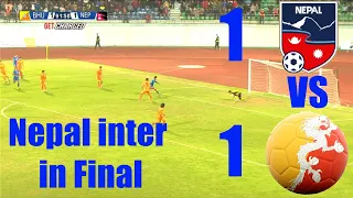 Nepal Vs Bhutan Highlights 1-1 | Nepal inter Final - Nepal vs Bhutan Football Match highlights