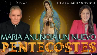 María nos anuncia un Nuevo y Poderoso Pentecostes🔥 P. Juan Rivas L.C.  Clara Mihanovich