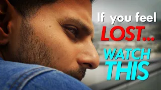 If You Feel Lost - WATCH THIS | by Jay Shetty