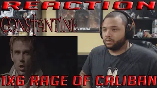 Constantine - 1x6 - Rage of Caliban - REACTION!!