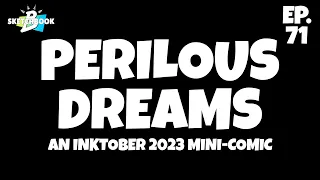 PERILOUS DREAMS - An InkTober 2023 Mini-Comic by Brent Florica