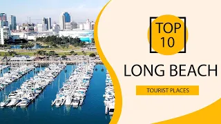 Top 10 Best Tourist Places to Visit in Long Beach, California | USA - English