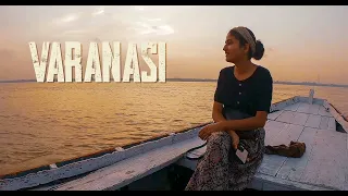 VARANASI - City of life | A film by Ashic Arun | The Wandering Healer