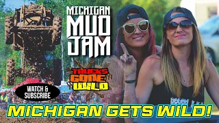 Michigan Gets Wild - Michigan Mud Jam 10th Anniversary - Trucks Gone Wild