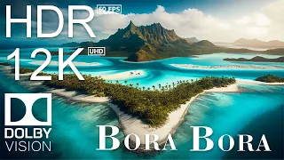 12K HDR 60FPS DOLBY VISION - Bora Bora The Most Beautiful Island - Film With Epic Cinematic Music