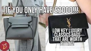 Consider These Low-Key Classic Luxury Handbags IF YOU ONLY HAVE £2000| Worth Buying!!