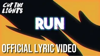 RUN - CUT THE L!GHTS (Lyric Video)