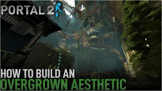 Portal 2 Hammer | How to build the 'Overgrown Aesthetic'