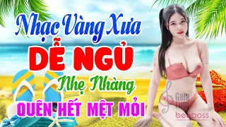 LK Nhạc Vàng Xưa TOÀN BÀI HAY GÂY NGHIỆN ► Nghe Thử Một Lần Đảm Bảo CỰC ÊM TAI Yên Bình Thư Thái