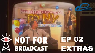 Not For Broadcast - Part 02 - Full Broadcast and Rushes