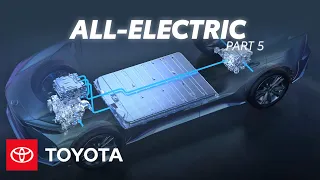 How Do All-Electric Cars Work? | Electrified Powertrains Part 5 | Toyota