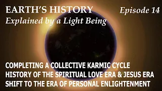 EH14 - Completion of a collective karmic cycle, leading us into the Era of Personal Enlightenment