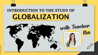 INTRODUCTION TO THE STUDY OF GLOBALIZATION