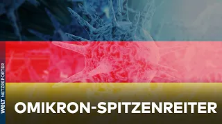 OMIKRON: „Deutschland an der Weltspitze“ – Die aktuellen Corona-Zahlen erklärt