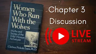 Women Who Run with the Wolves || Chapter 3 Discussion