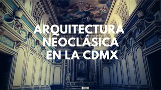 Arquitectura Neoclásica en la Ciudad de México