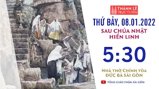 🔴Thánh Lễ Trực Tuyến | 5:30 | THỨ BẢY SAU LỄ HIỂN LINH | NGÀY 8-1-2022 | NHÀ THỜ ĐỨC BÀ SÀI GÒN