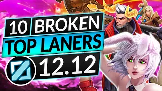 10 BEST TOPLANERS for Patch 12.12 - BROKEN TOP Champions to MAIN - LoL Guide