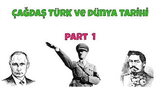 Çağdaş Türk ve Dünya Tarihi PART 1