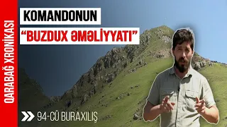 11 komando 40 erməni xüsusi təyinatlısına qarşı - Qarabağ Xronikası 94 - cü buraxılış | BAKU TV