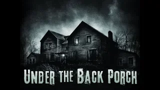 "Under the Back Porch" by TheOddCatLady | NoSleep creepypasta