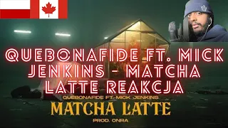 QUEBONAFIDE FT. MICK JENKINS - MATCHA LATTE (Reakcja) [With English Lyrics]