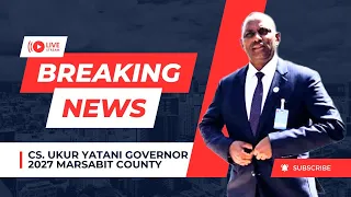 CS Ukur Yatani Governor 2027 Marsabit County