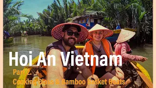Hoi An Vietnam Cooking Class &  Bamboo Basket boats 2023