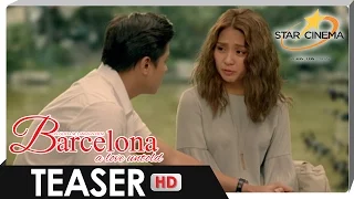 Barcelona Teaser | "'Wag mo akong mahalin dahil mahal kita..." | 'Barcelona: A Love Untold'