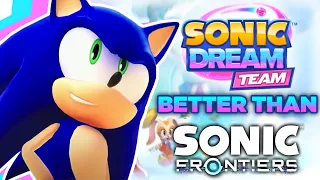 Is SONIC DREAM TEAM better than SONIC FRONTIERS? Well....