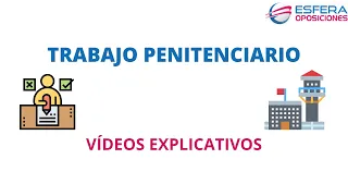 Trabajo Penitenciario video explicativo número 2