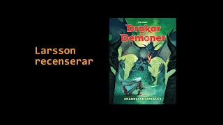 Larsson recenserar #140 - Drakar och Demoner - Snabbstartsregler (rollspel)