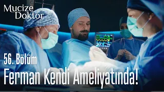 Ferman Hoca kendi ameliyatında! - Mucize Doktor 56. Bölüm