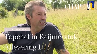 Topchef in Reijmerstok - Aflevering 1