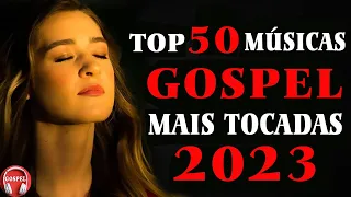 Louvores de Adoração - As Melhores Música Gospel Mais Tocadas 2023 - Hinos Evangélicos Com Letra