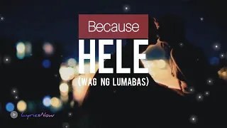 Because - Hele (Wag ng lumabas) MV