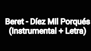 Beret - Diez Mil Porqués (Instrumental + Letra)