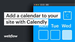 Add a calendar to your site with Calendly — Webflow tutorial