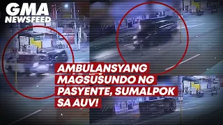 Ambulansyang magsusundo ng pasyente, sumalpok sa AUV! | GMA News Feed