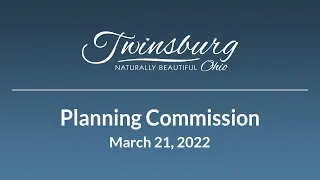 City of Twinsburg Planning Commission - March 21, 2022