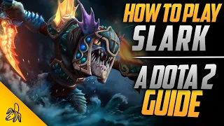 How To Play SLARK  | Tips, Tricks and Tactics | A Dota 2 Guide by BSJ