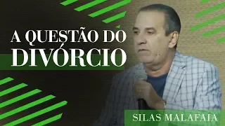 Pastor Silas Malafaia - A questão do divórcio para verdadeiros cristãos